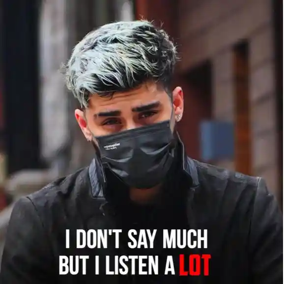I don&rsquo;t say much But I listen a lot...